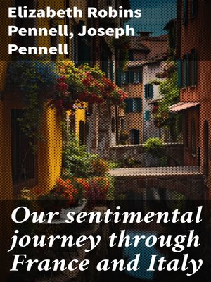 cover image of Our sentimental journey through France and Italy